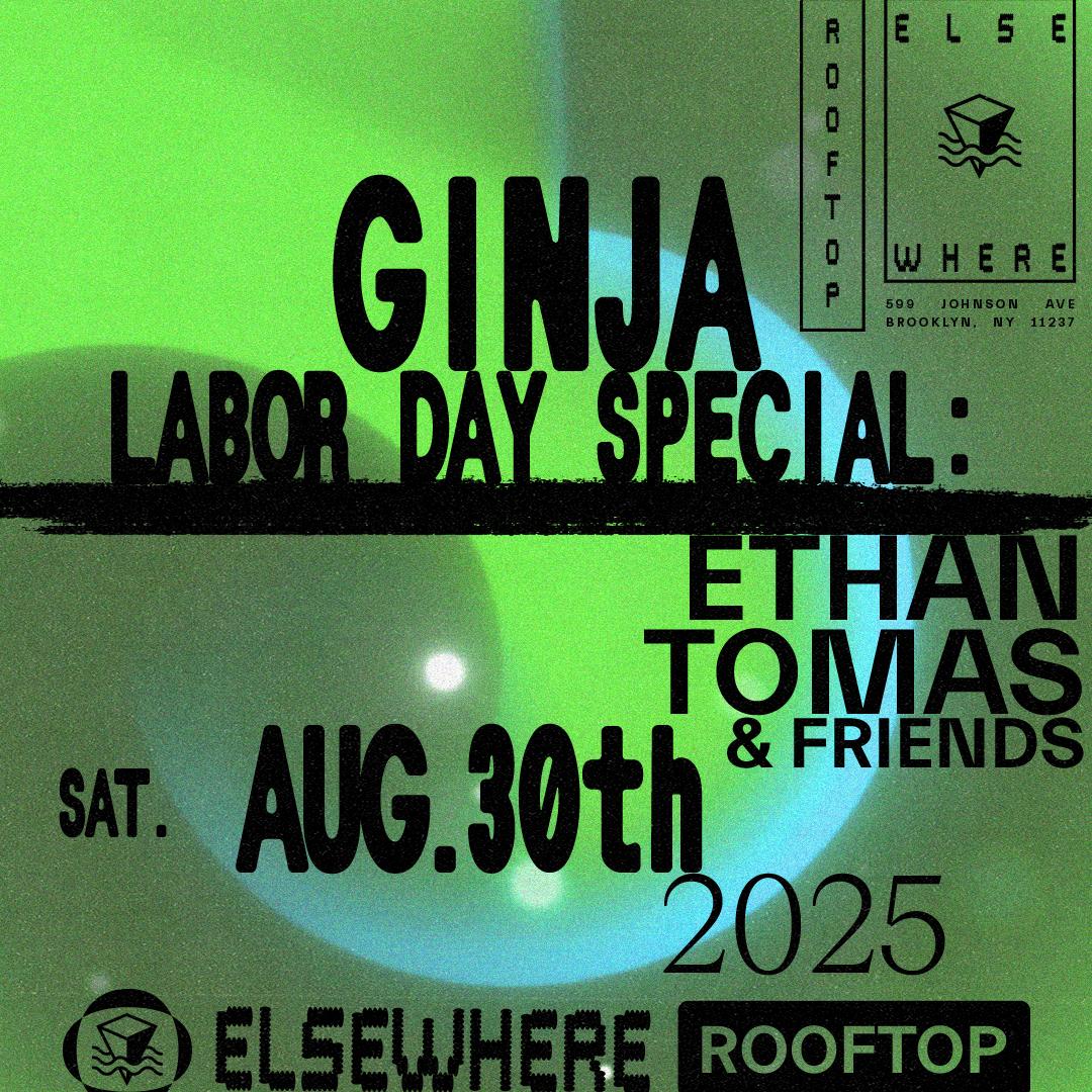 Ginja Labor Day Special: Ethan Tomas & Friends