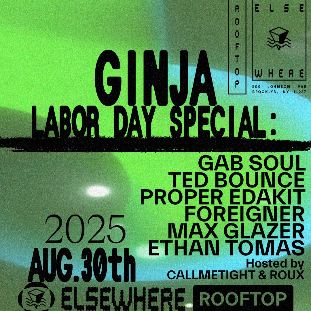 Ginja Labor Day Special: Gab Soul, Ted Bounce, Proper Edakit, Foreigner, Max Glazer + More