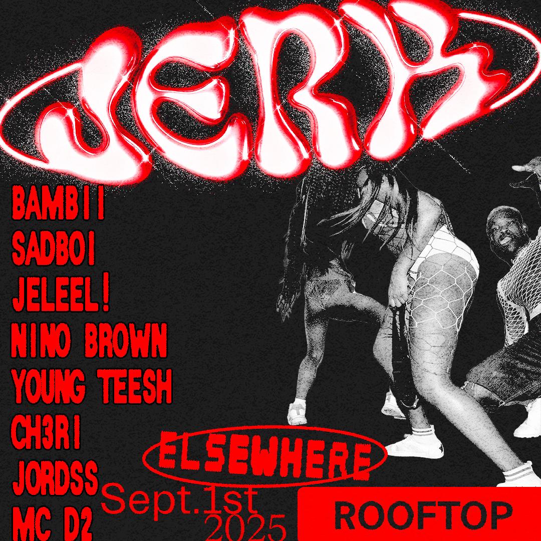 Jerk: Bambii, Sadboi, Jeleel!, Nino Brown, Young Teesh, Ch3Ri, Jordss, Mc D2
