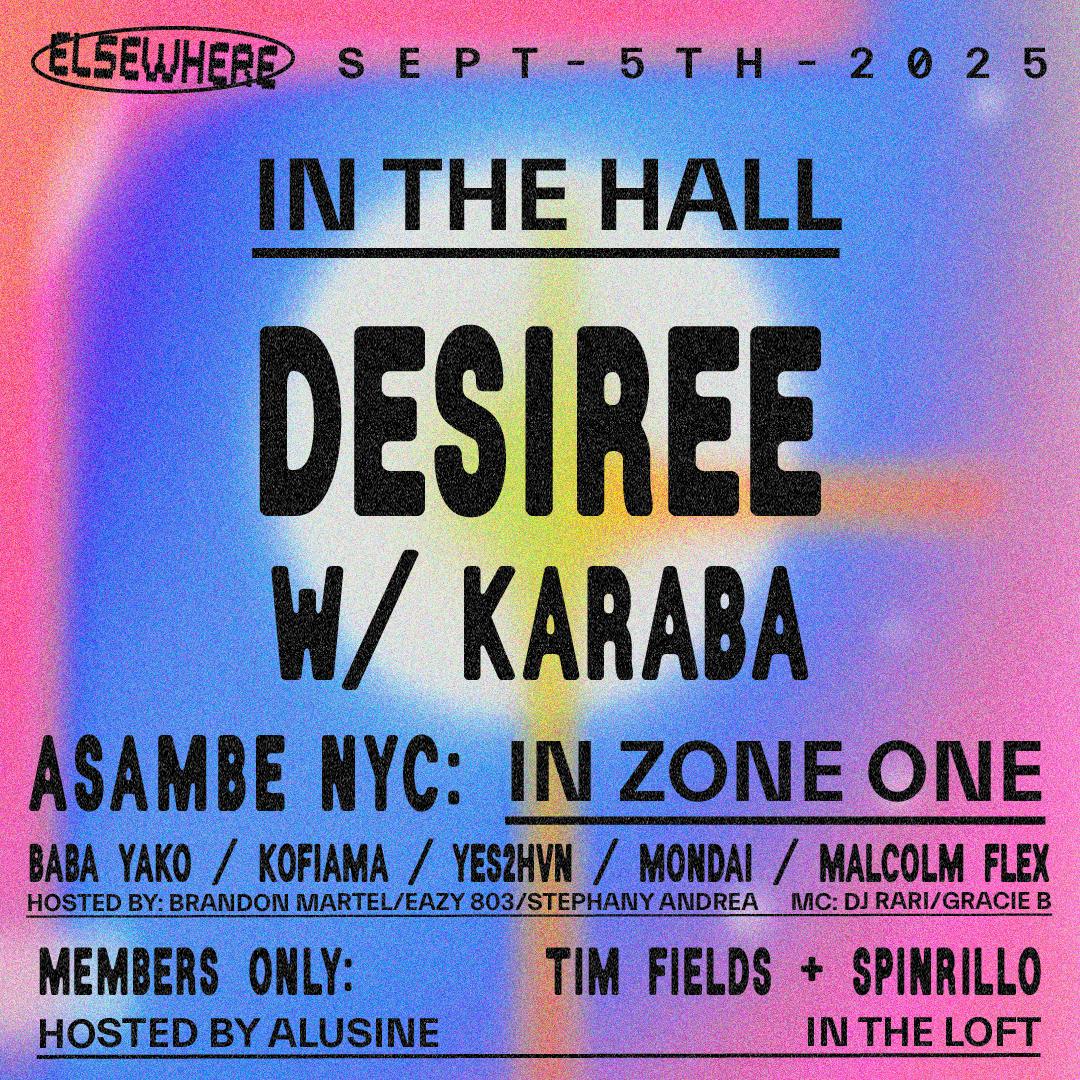 Desiree, Karaba, Asambe Nyc: Baba Yako, Kofiama, Yes2Hvn, Mondai, Malcolm Flex, Members Only