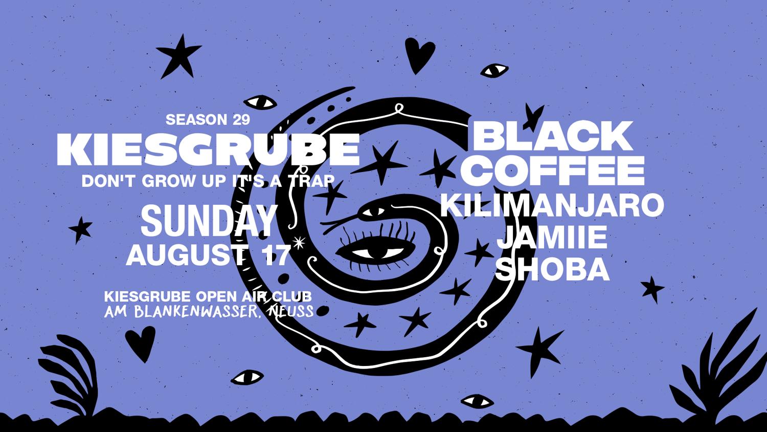 Kiesgrube Presents 17.08.25 With Black Coffee, Kilimanjaro, Jamiie, Shoba