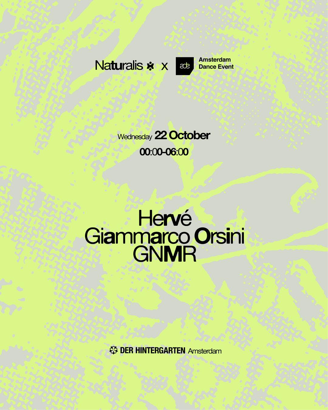 Naturalis X Ade With Hervè + Giammarco Orsini + Gnmr
