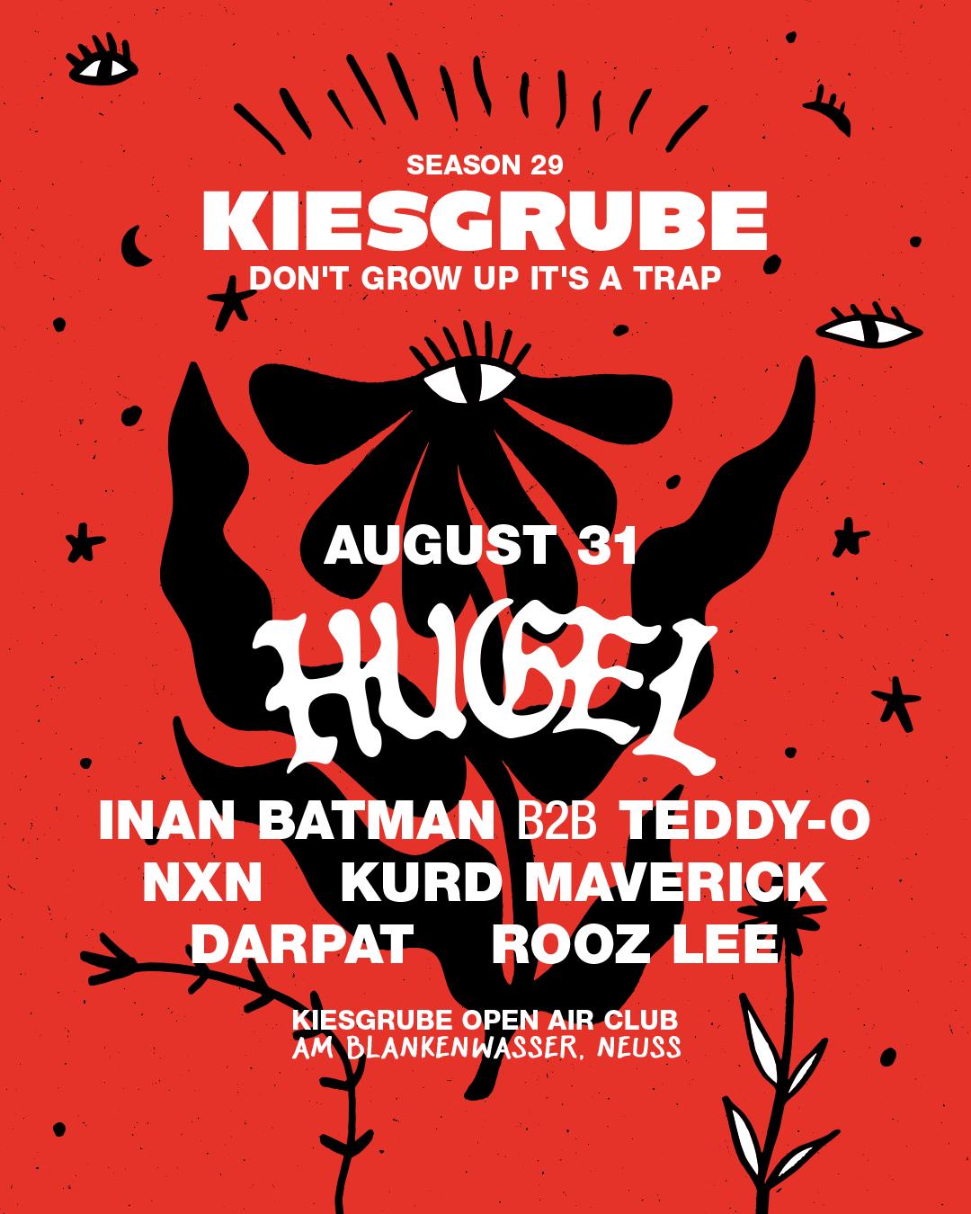 Kiesgrube Presents 31.08.2025 W/ Hugel, Inan Batman B2B Teddy-O, Nxn, Darpat, Rooz Lee