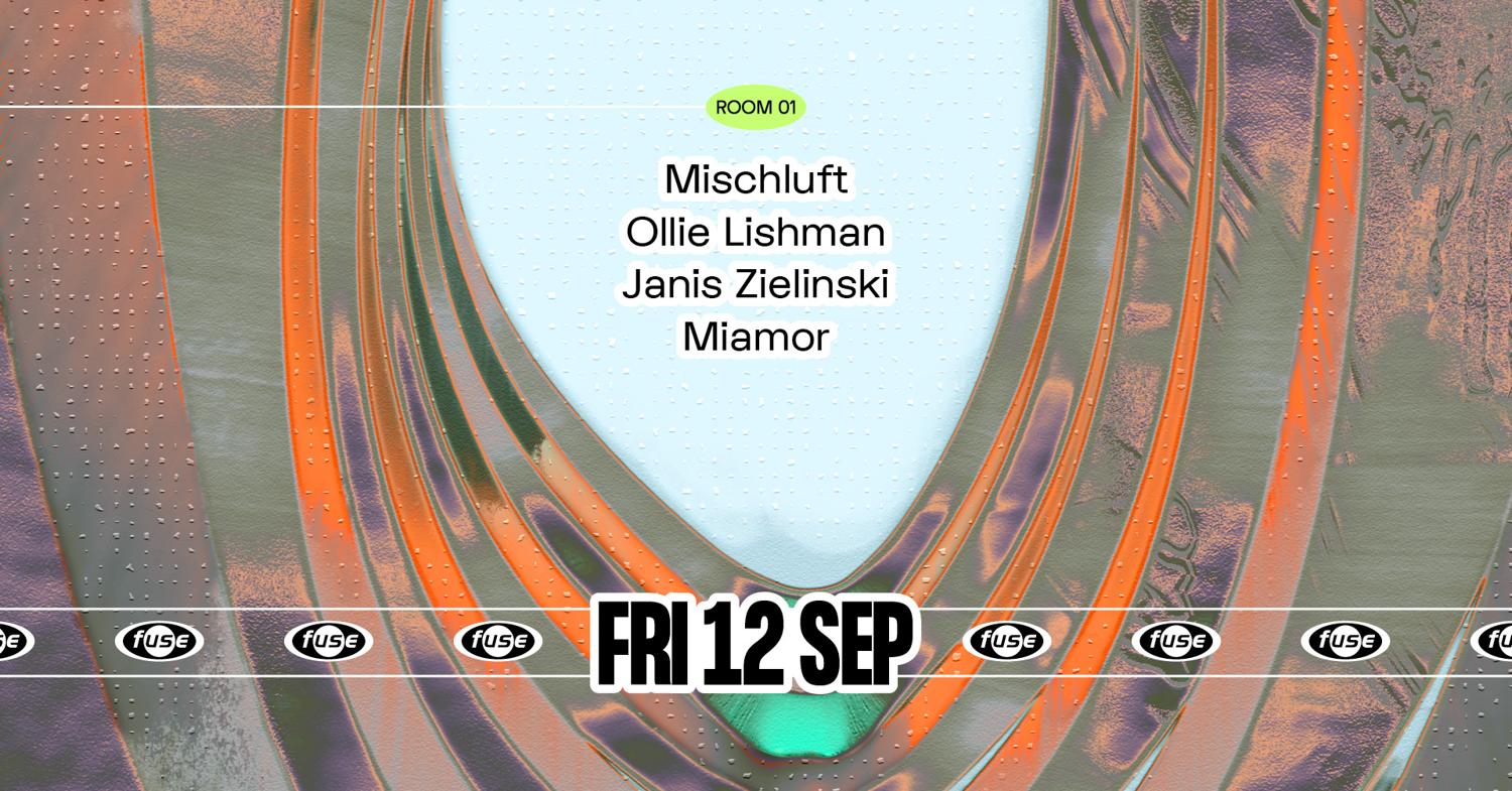 Fuse Presents: Mischluft, Ollie Lishman & Janis Zielinski