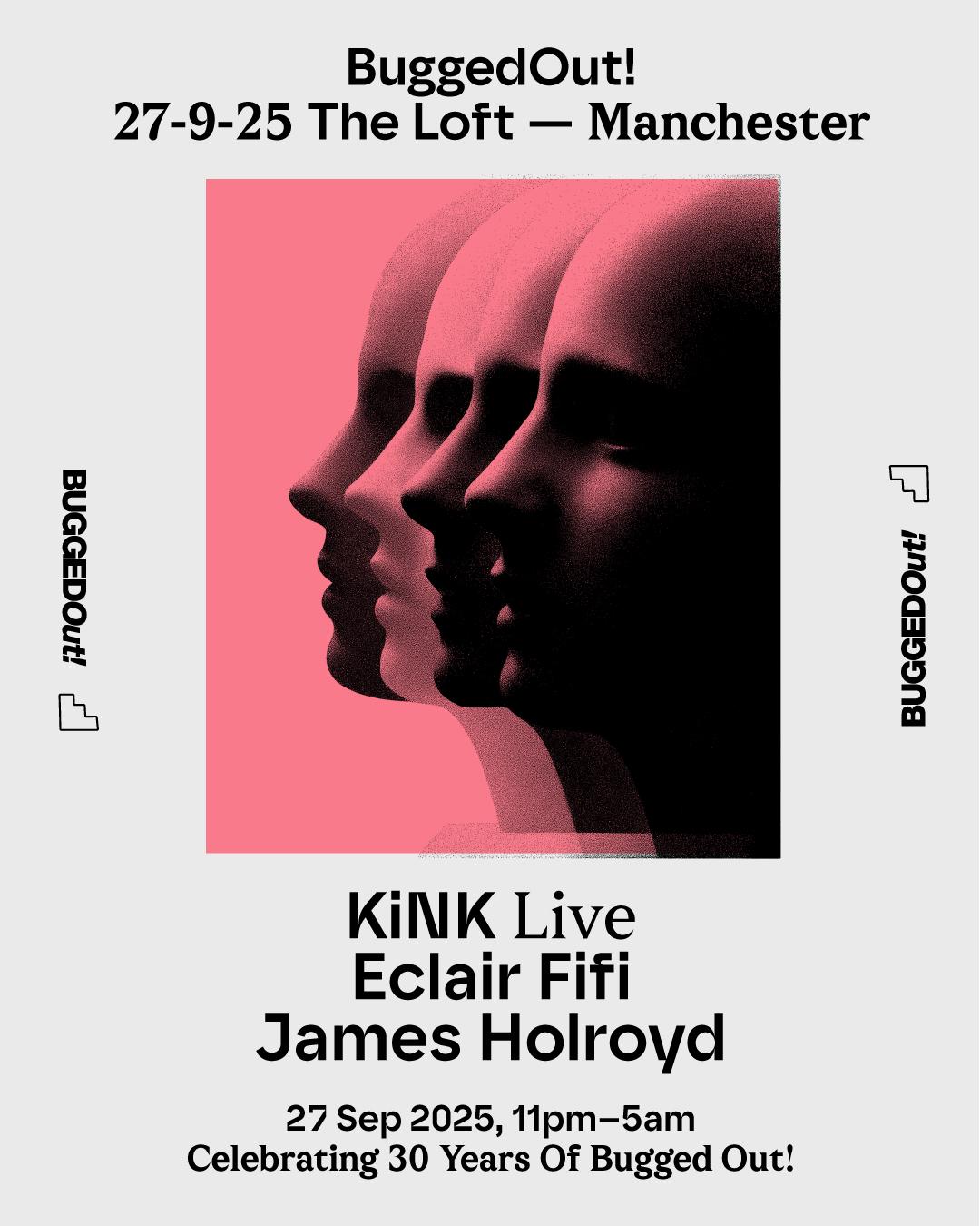 Bugged Out X The Loft: Kink, Eclair Fifi & James Holroyd