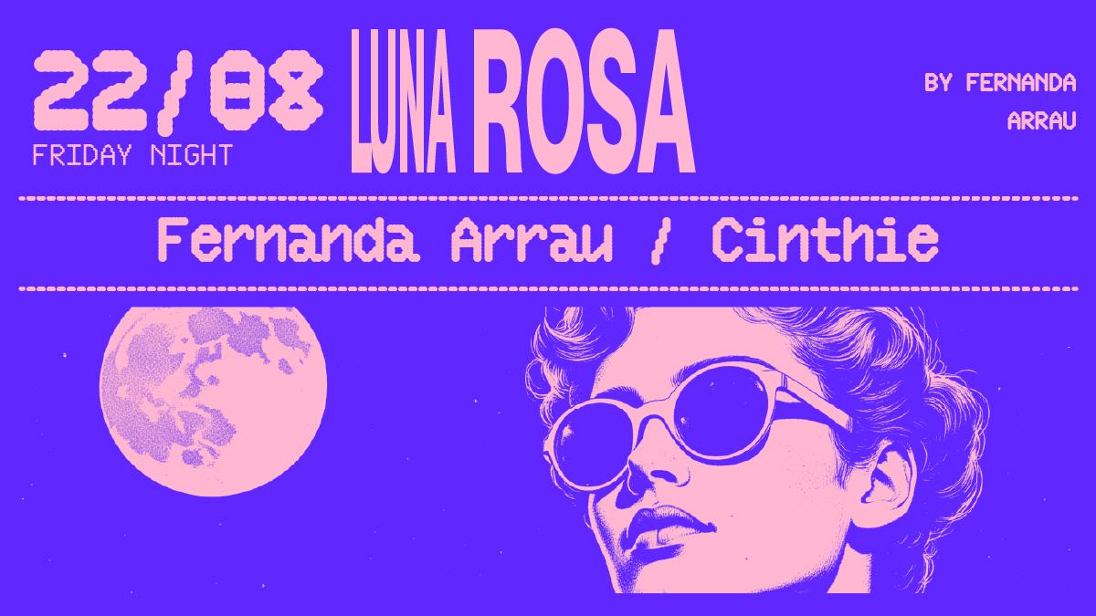 Luna Rosa Meets Rrr With Cinthie & Fernanda Arrau