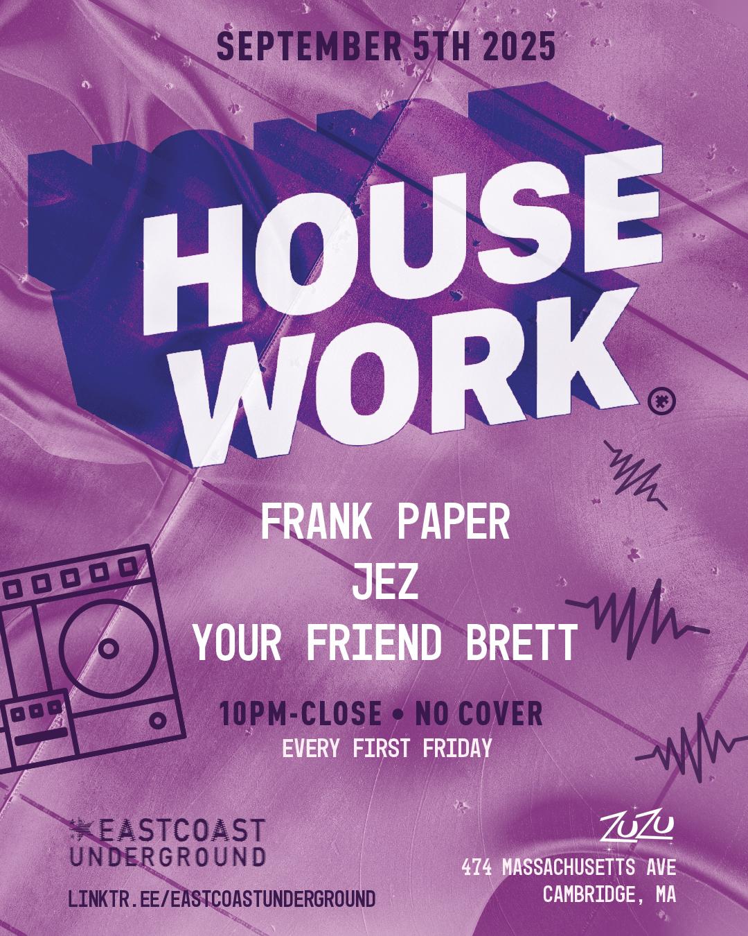House Work With Djs Frank Paper, Jez + Your Friend Brett