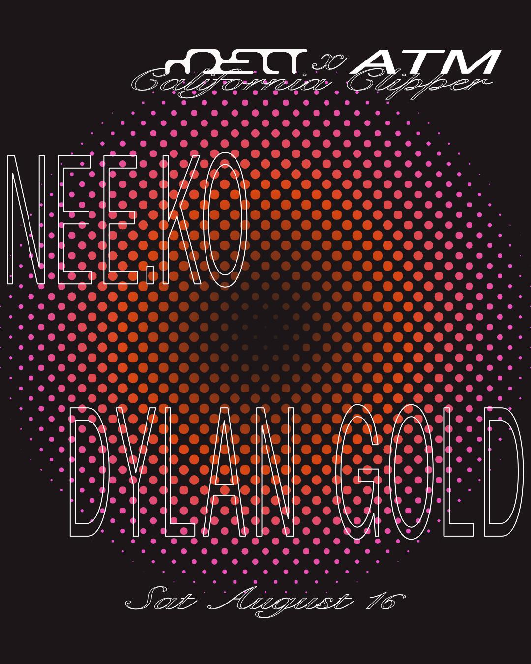 Atm: Nee.Ko (Melt, La) / Dylan Gold