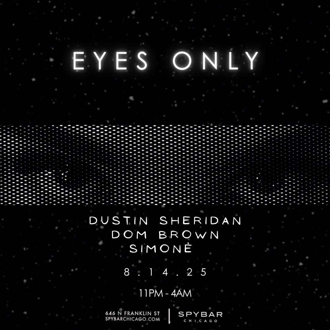 Eyes Only Feat. Dustin Sheridan, Dom Brown + Simoné