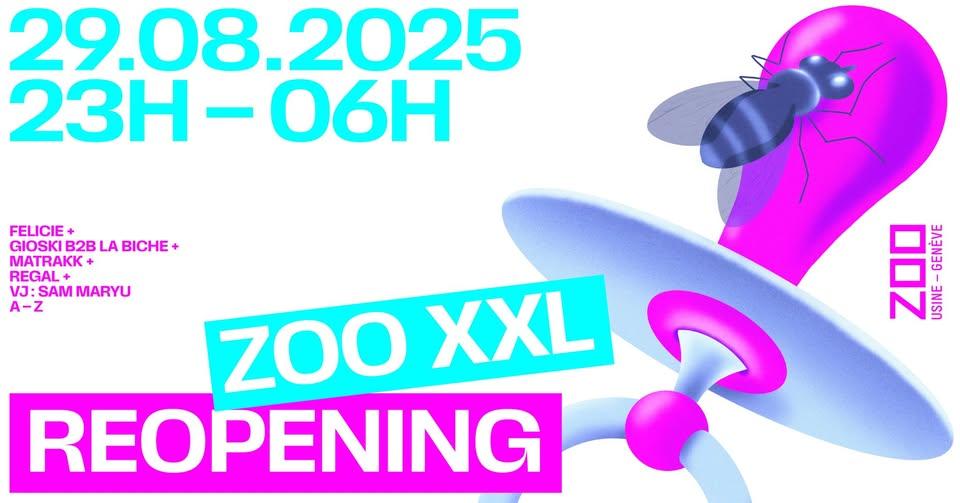 Zoo Xxl Reopening: Regal + Matrakk + Felicie + Gioski B2B La Biche