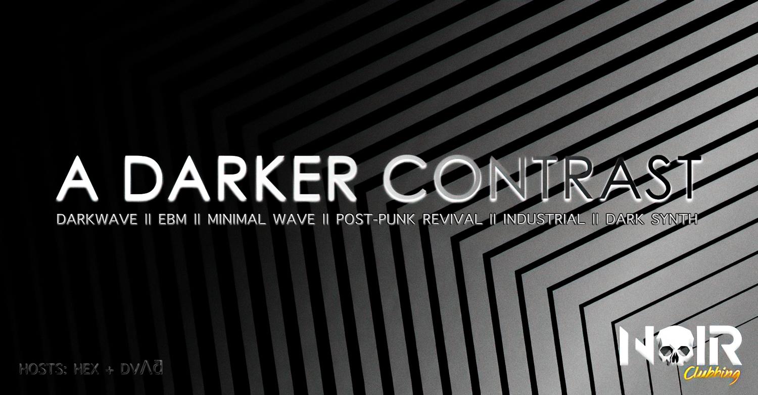 A Darker Contrast - Darkwave / Ebm / Minimal Wave / Post-Punk Revival / Industrial
