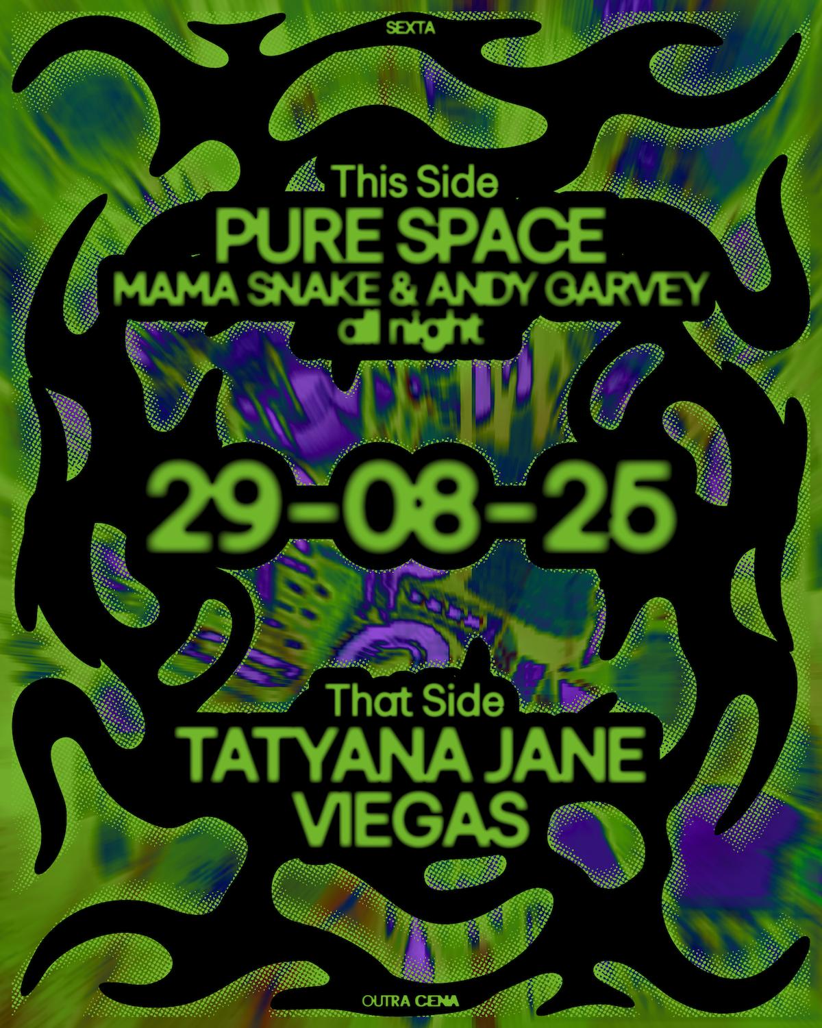 Pure Space: Andy Garvey B2B Mama Snake / Tatyana Jane, Viegas