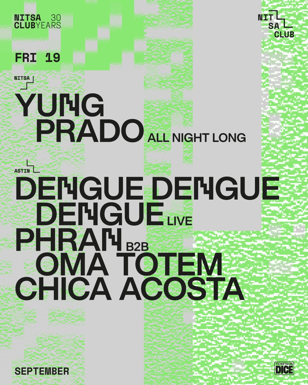 Yung Prado All Night Long / Dengue Dengue Dengue Live · Phran B2B Oma Totem · Chica Acosta