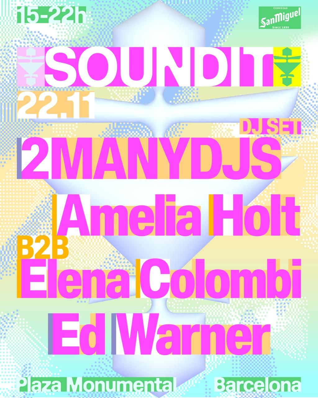 Soundit Plaza: 2Manydjs, Amelia Holt B2B Elena Colombi, Ed Warner