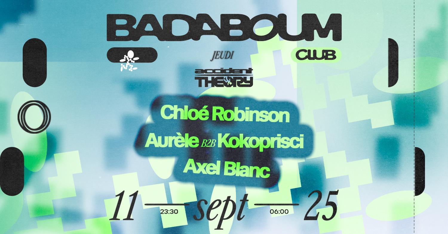 Club — Accident Theory: Chloé Robinson, Aurèle & Kokoprisci, Axel Blanc