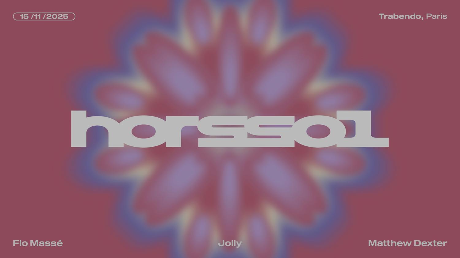 Hors-Sol 𝑥 Trabendo: Flo Massé + Jolly + Matthew Dexter