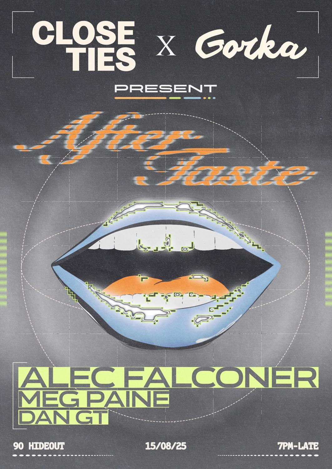 Close Ties X Gorka: 'Aftertaste' W/ Alec Falconer