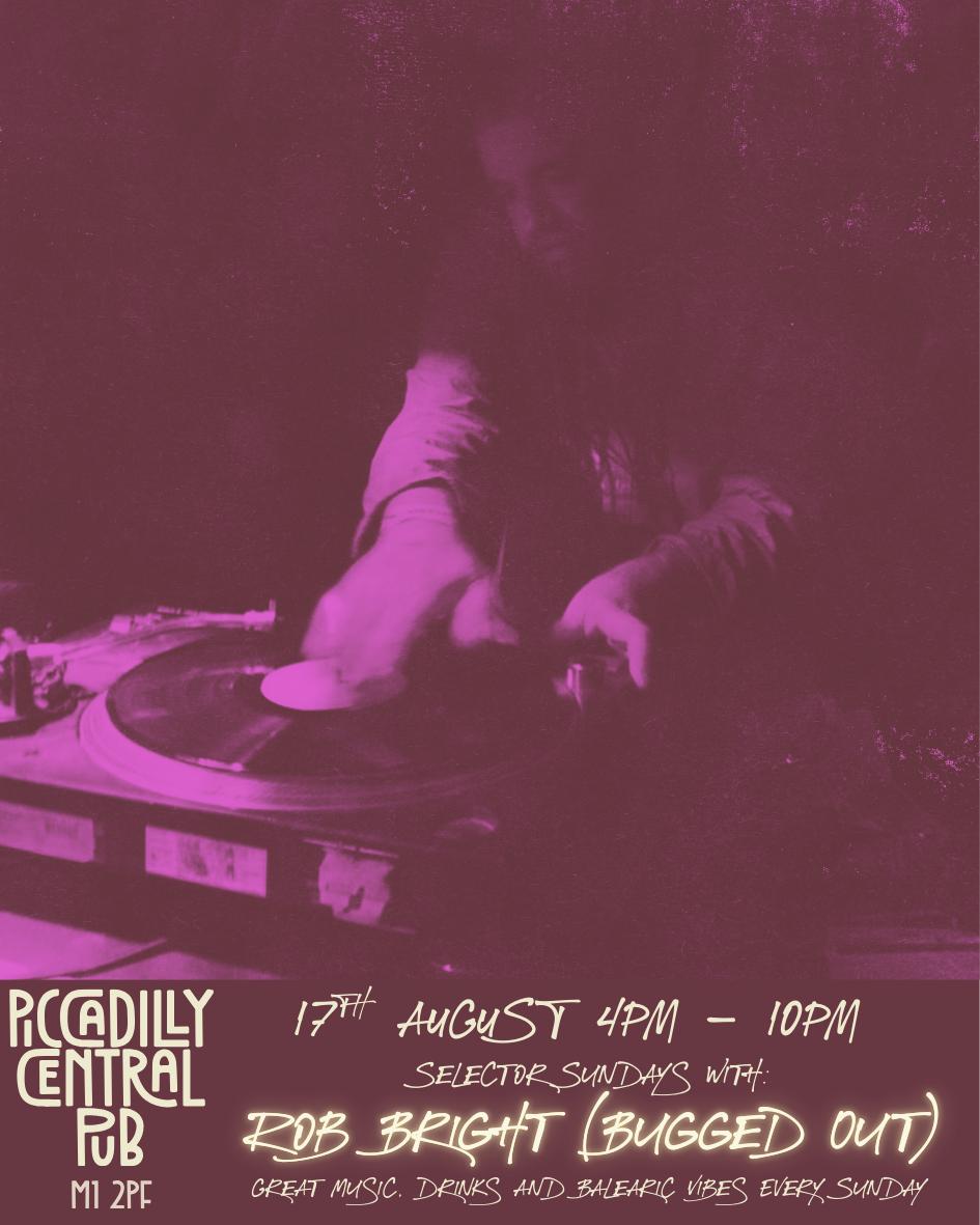 Selector Sundays - Rob Bright (Bugged Out)