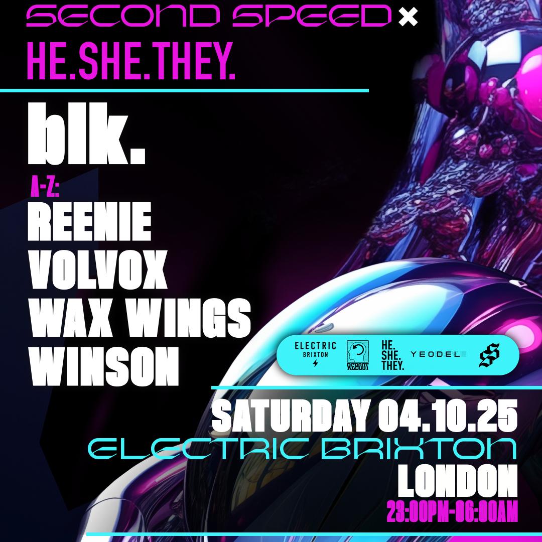 Blk - Second Speed X He. She. They. London