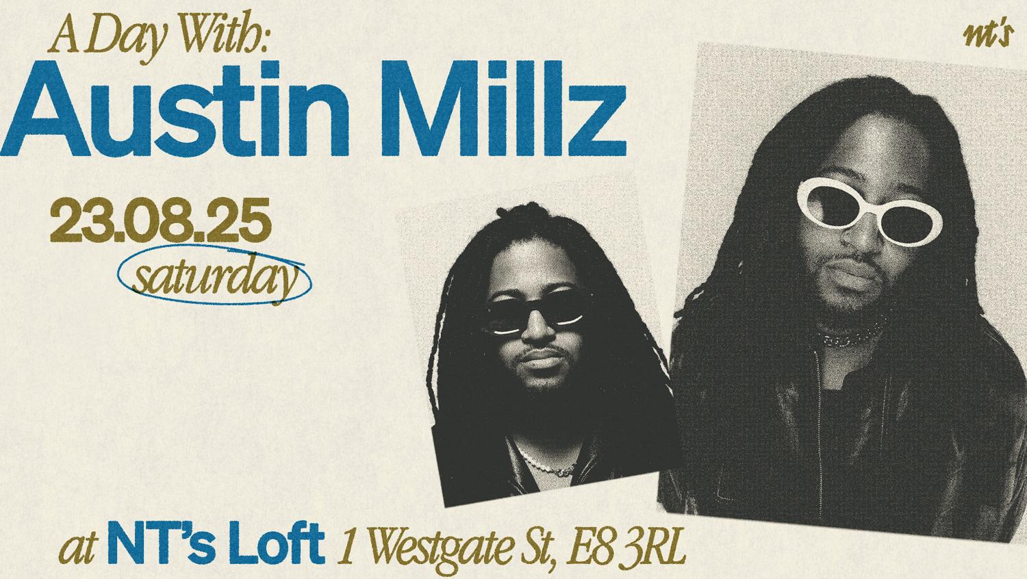Nt'S Loft: A Day With Austin Millz