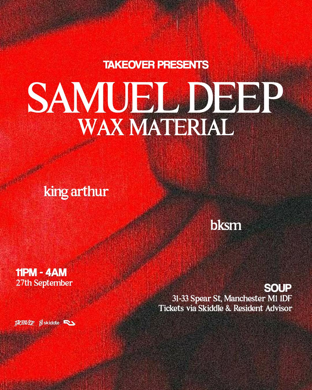 Takeover: Samuel Deep, Wax Material + Support