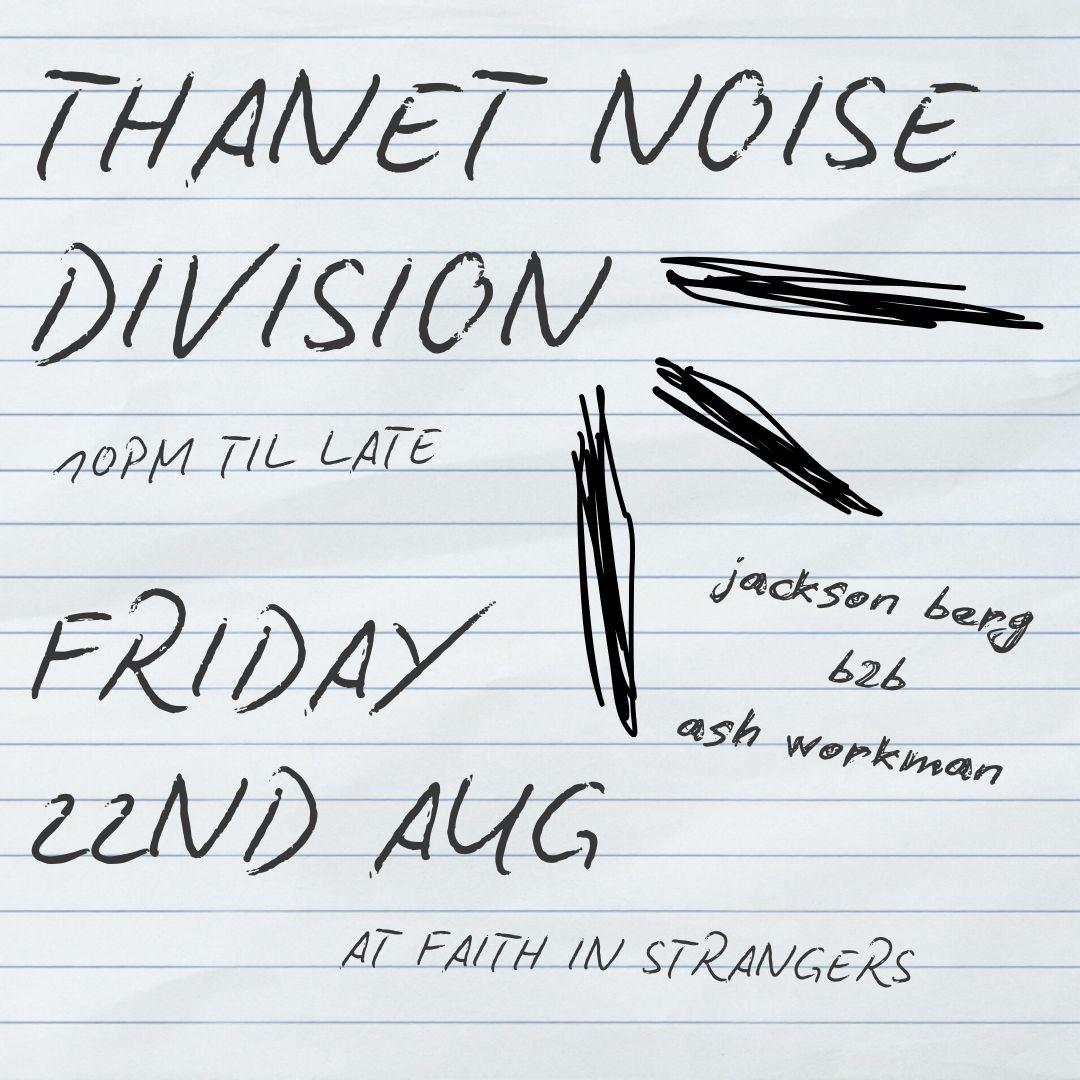 Thanet Noise Division (Ash Workman B2B Jackson Berg)