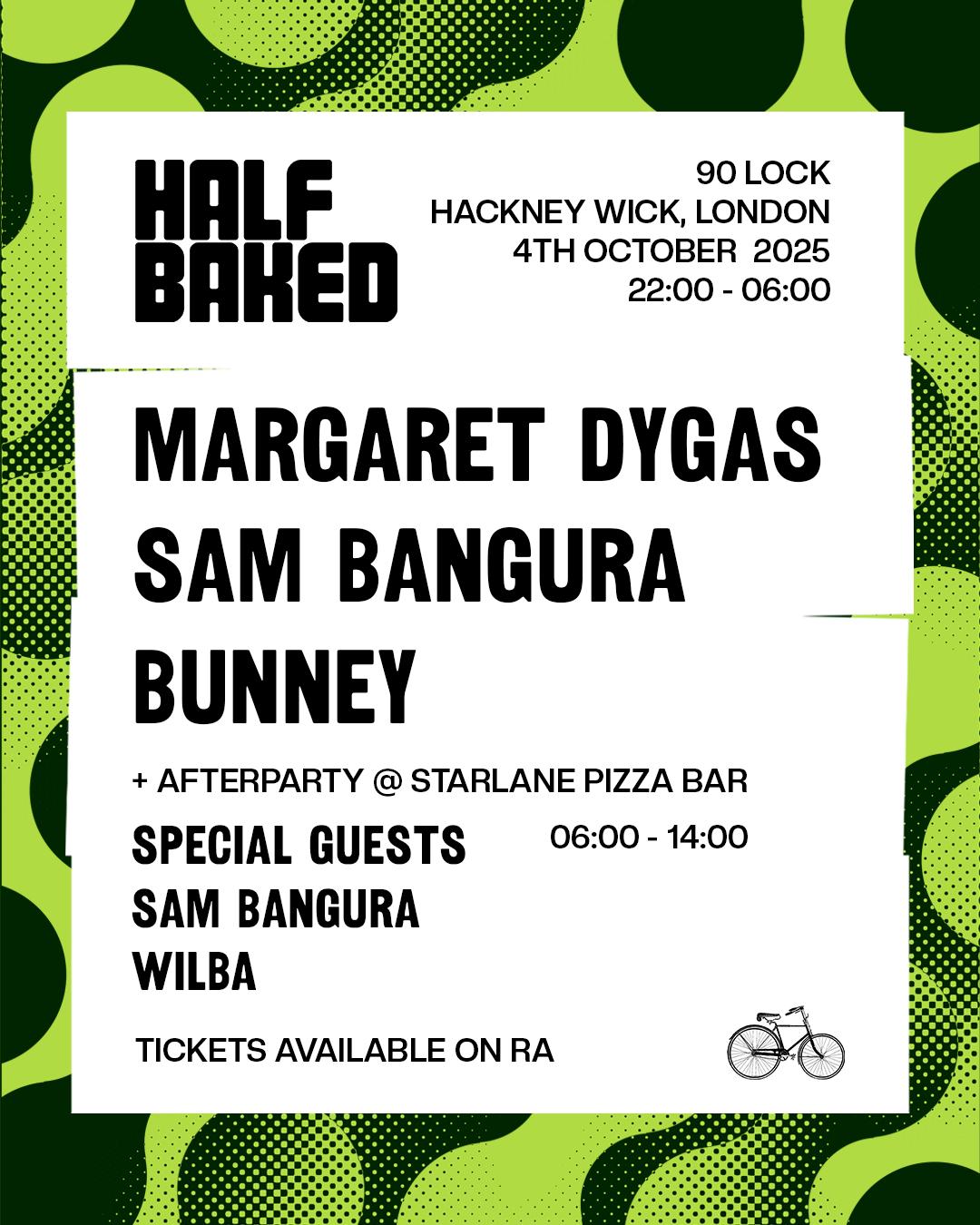 Half Baked - London W/ Margaret Dygas