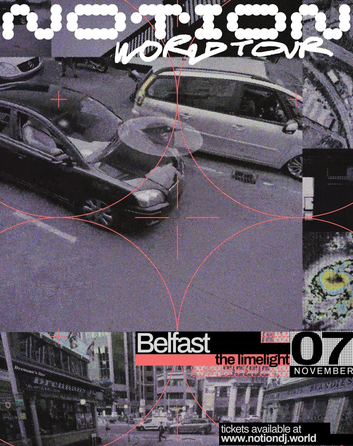 Notion - World Tour Belfast