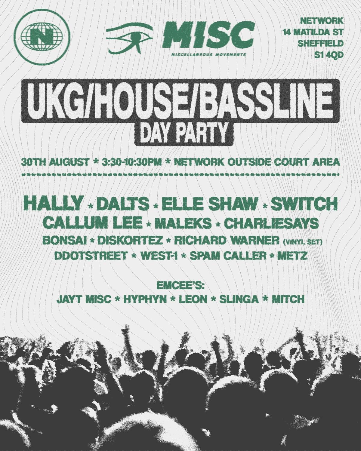 Misc Presents: Ukg, House And Bassline Day Party