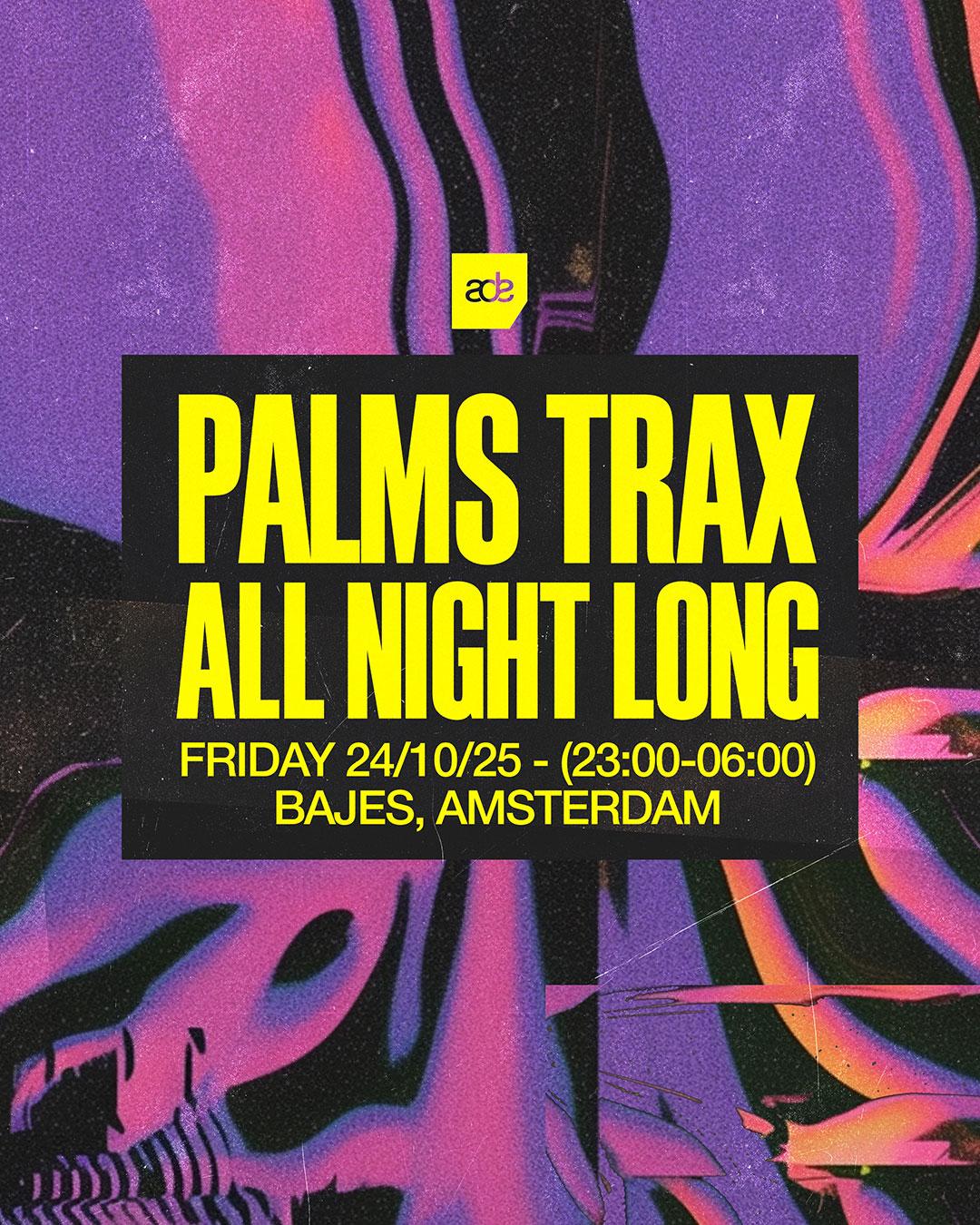 Palms Trax All Night Long - Ade 2025 - Sold Out