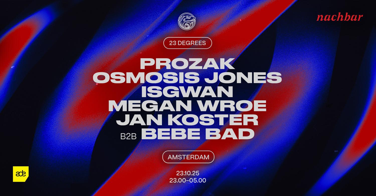 23 Degrees: Prozak, Osmosis Jones, Isgwan, Megan Wroe + More