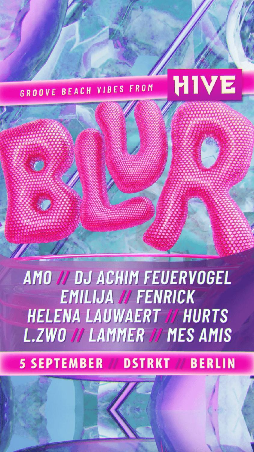 Blur By Hive W / Fenrick, L.Zwo, Emilija, Lammer, Hurts, Dj Achim Feuervogel