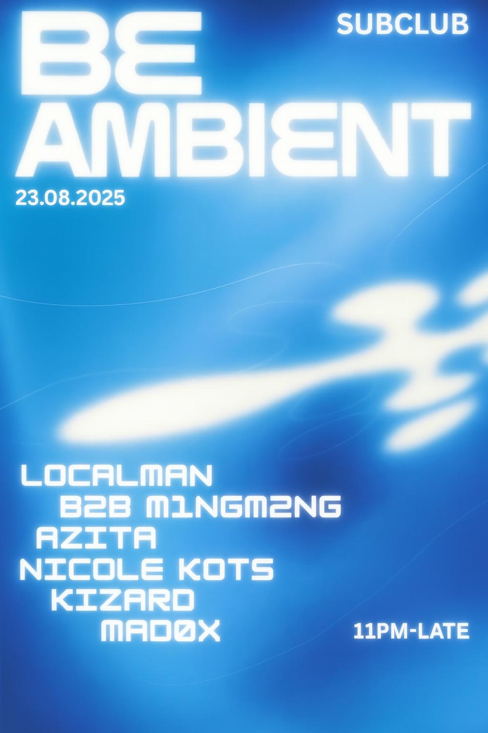 Be. Ambient X Sub Club