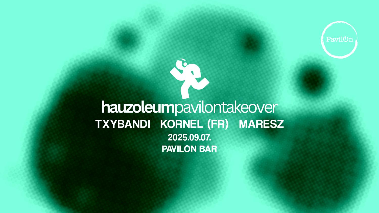 Hauzoleum Pavilon Takeover Vol.3