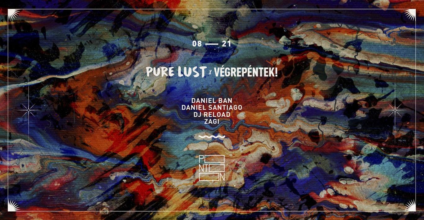 Pure Lust X Végrepéntek