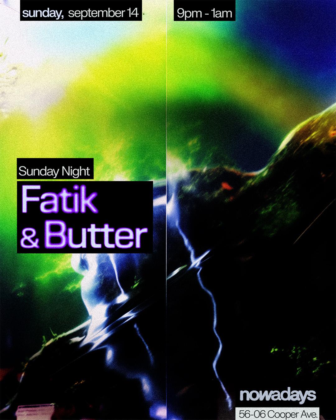 Sunday Night: Fatik & Butter