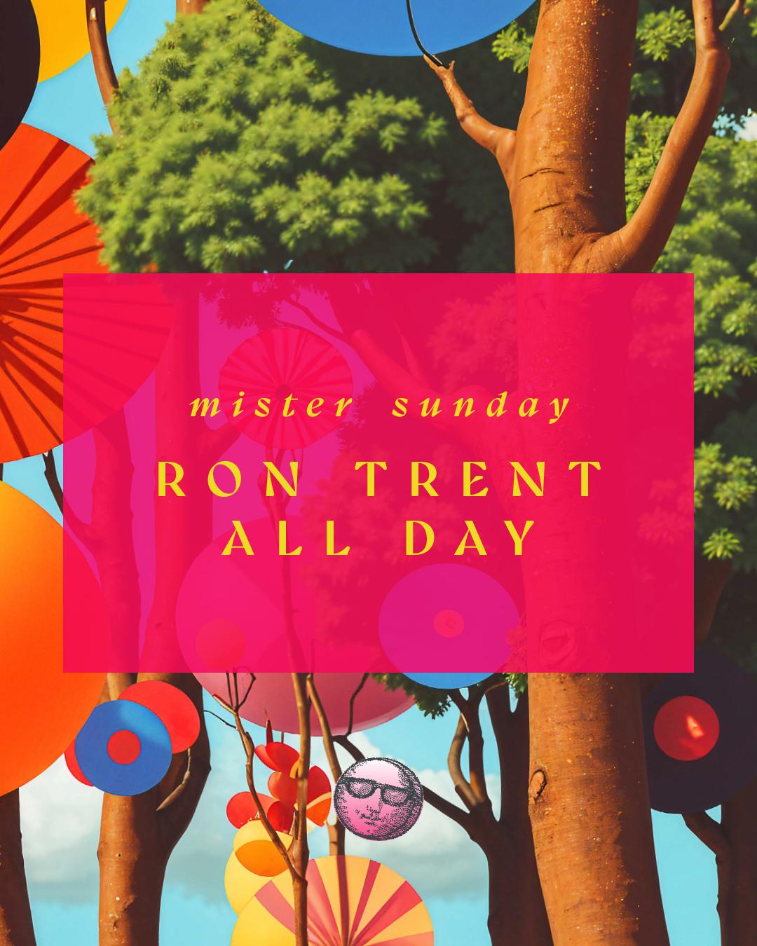 Mister Sunday: Ron Trent All Day Long