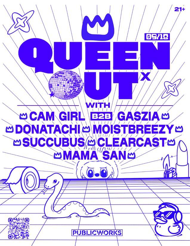 Queen Outˣ: Portola Pre-Party W/ Cam Girl B2B Gaszia, Donatachi, Moistbreezy & More