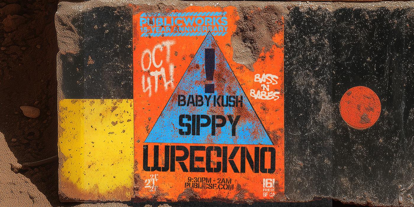 Wreckno, Sippy Presented By Public Works