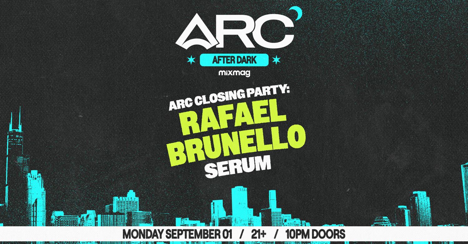 Serum: Rafael + Brunello [Arc Closing Party]