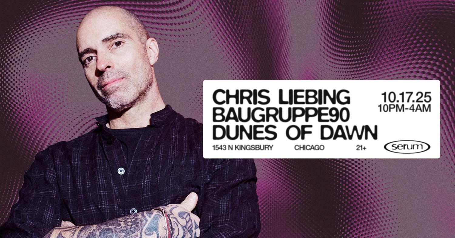 Serum: Chris Liebing + Baugruppe90