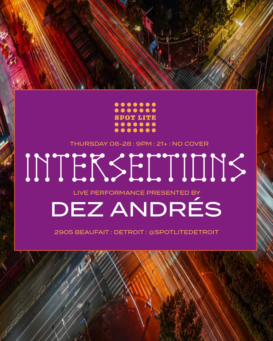 Intersections - Live Performance Presented By Dez Andrés