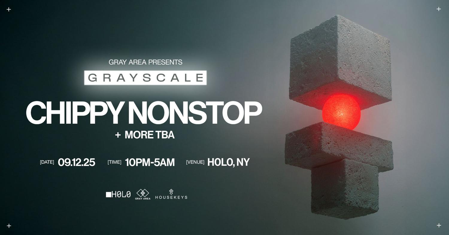 Grayscale: Chippy Nonstop By Gray Area