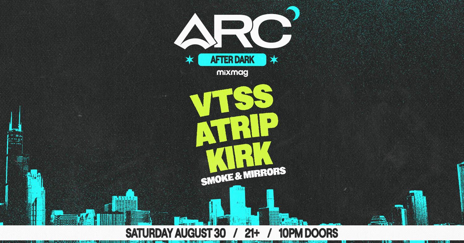 Arc After Dark - Vtss + Atrip