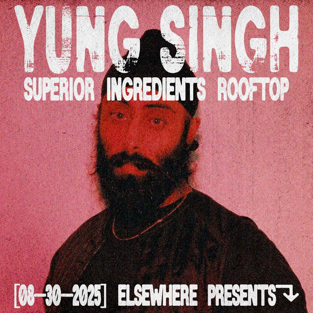 Elsewhere Presents: Yung Singh Rooftop
