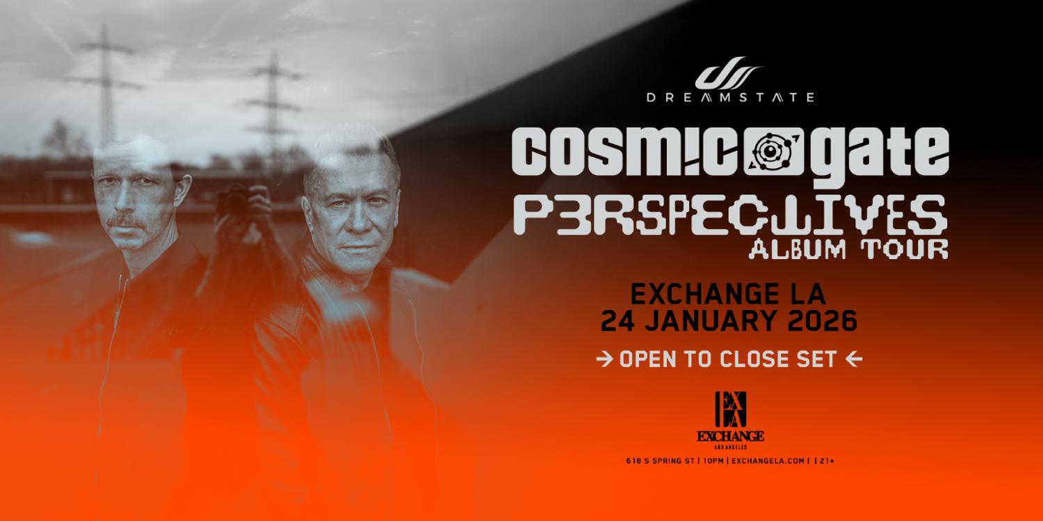 Dreamstate: Cosmic Gate [Open To Close Set]