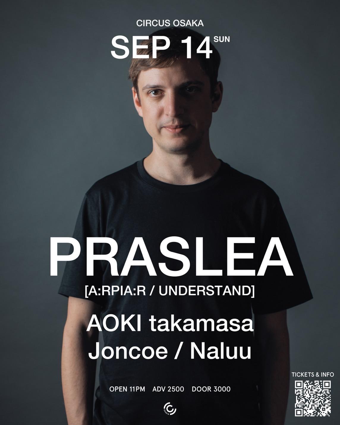 Praslea@Circus Osaka With Aoki Takamasa, Naluu, Joncoe