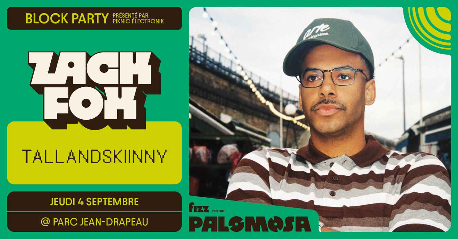 Block Party Palomosa - Présenté Par Piknic Électronik : Zack Fox, Tallandskiinny