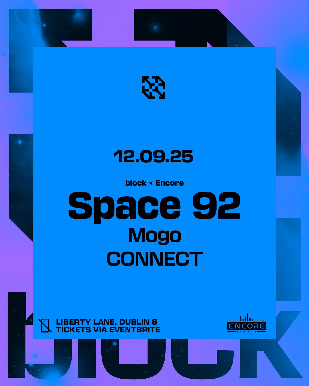 Block X Encore. Space 92