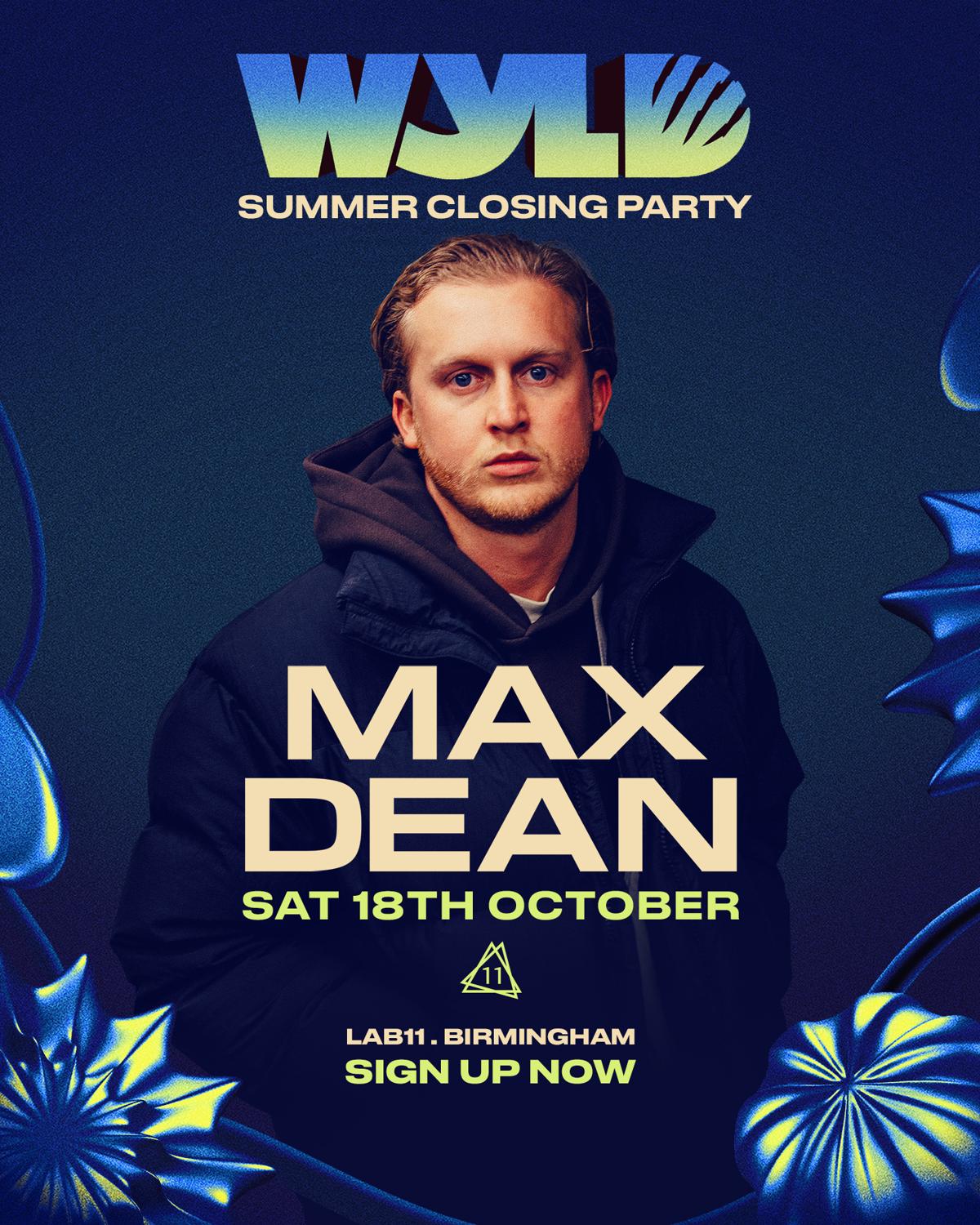 Wyld Summer Closing Party: Max Dean